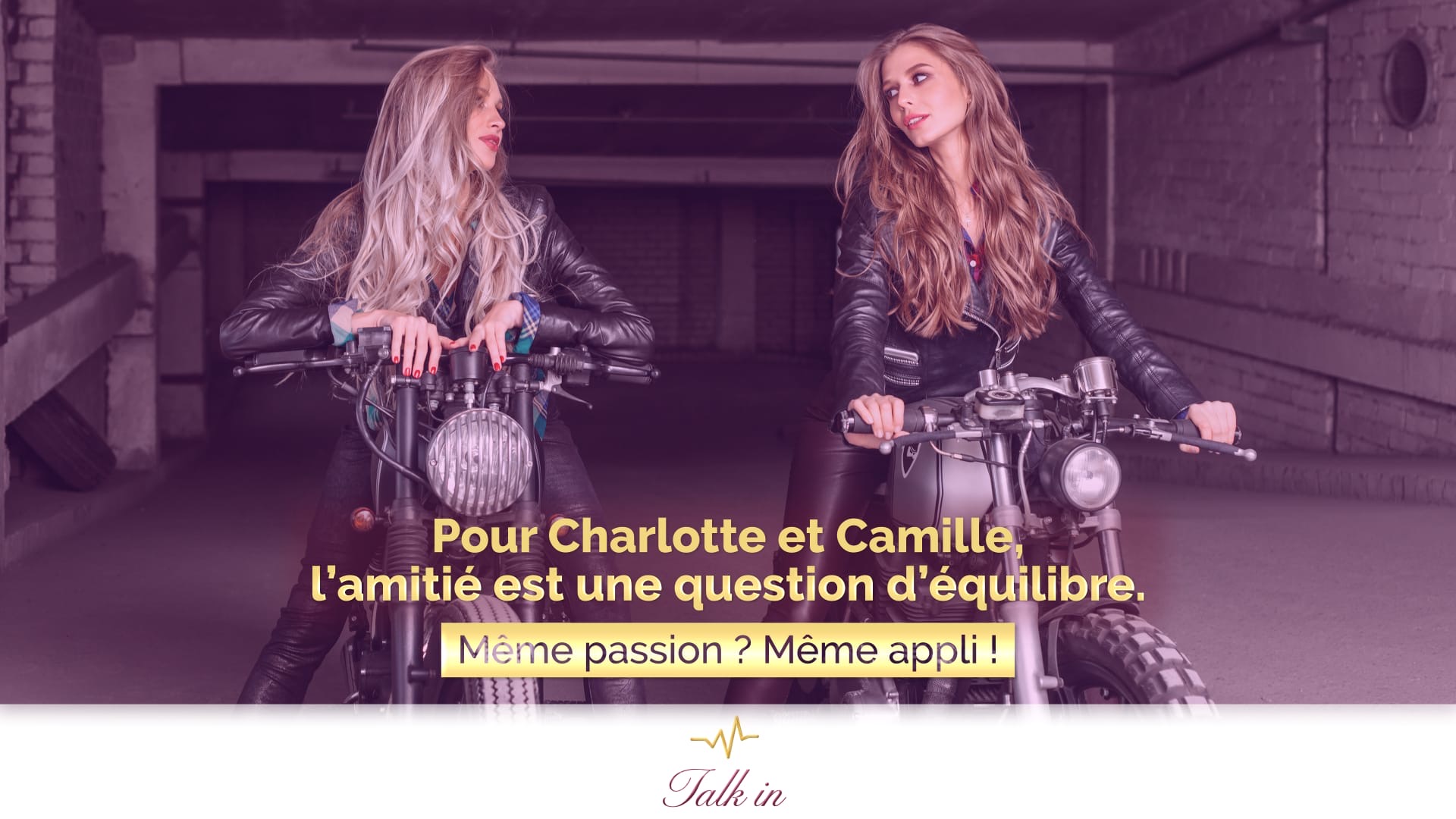 Pour Charlotte et Camille, l'amitié est une question d'équilibre.