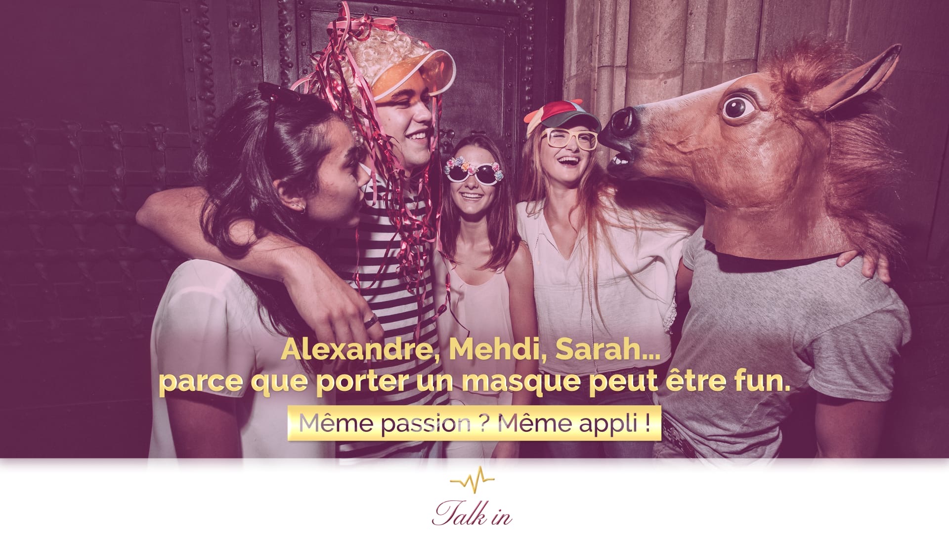 Alexandre, Mehdi, Sarah... parce que porter un masque peut être fun.