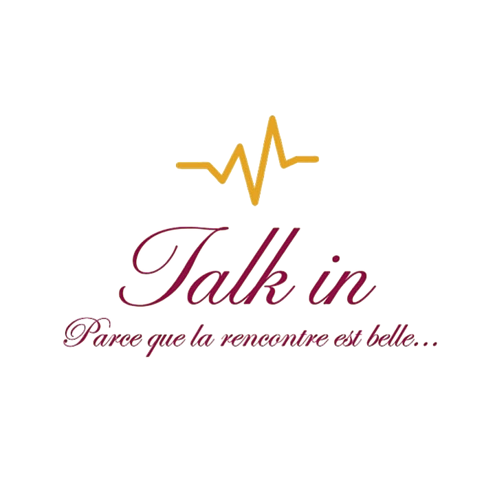Talk In - Parce que la rencontre est belle...